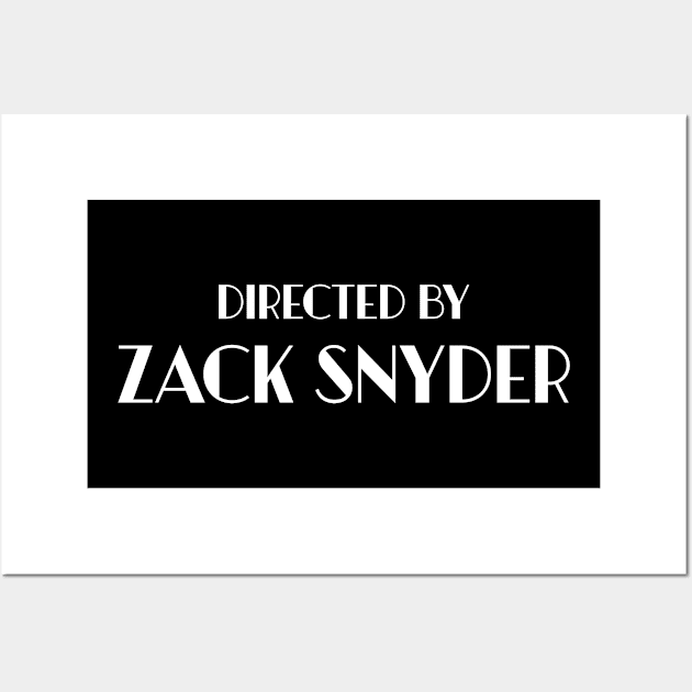 Directed by Zack Snyder Wall Art by KeilaMariaDesigns